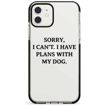I Have Plans With My Dog