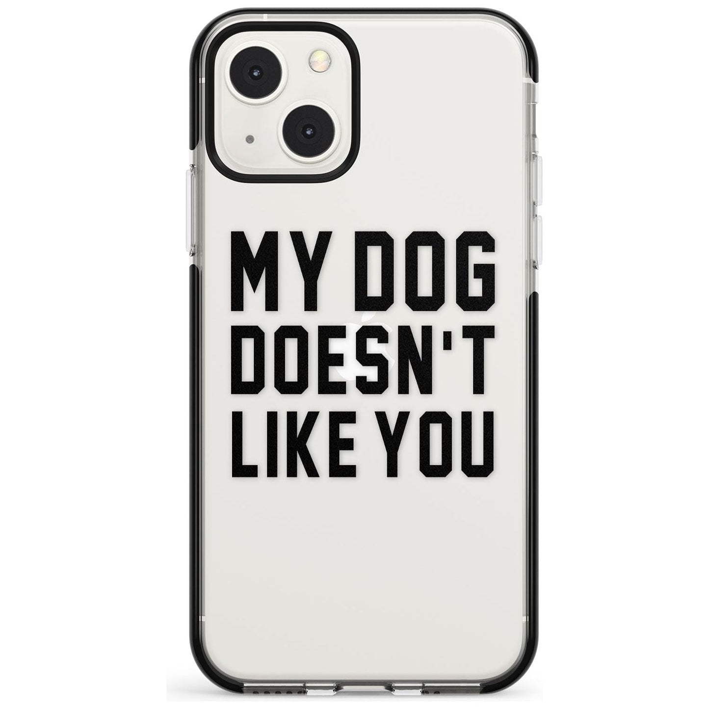 My Dog Doesn'T Like You