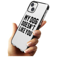 My Dog Doesn'T Like You