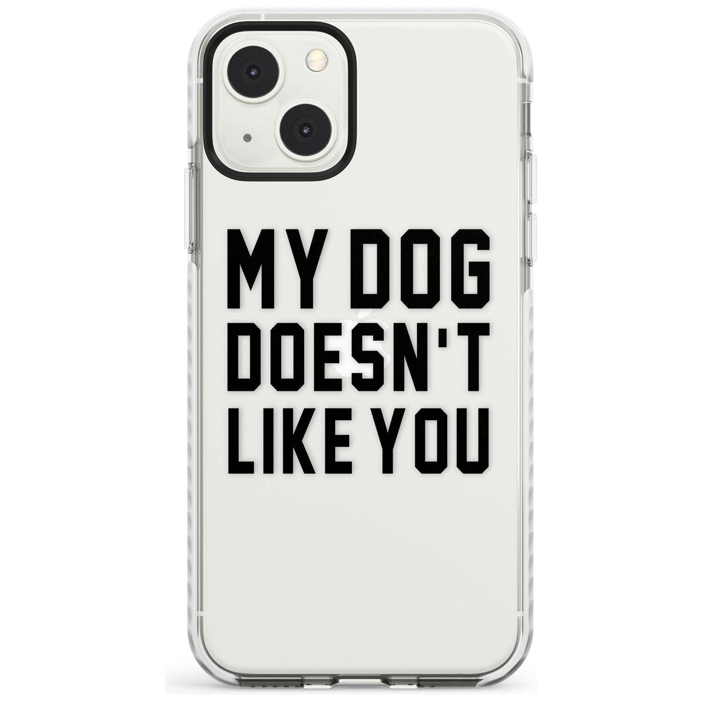 My Dog Doesn'T Like You