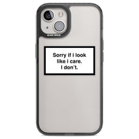 Excusez-moi si j'ai l'air de m'en soucier.