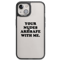 Your Nudes Are Safe Black