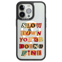 Slow Down You're Doing Fine