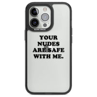 Your Nudes Are Safe Black