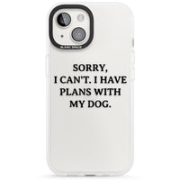 I Have Plans With My Dog