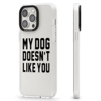 My Dog Doesn'T Like You