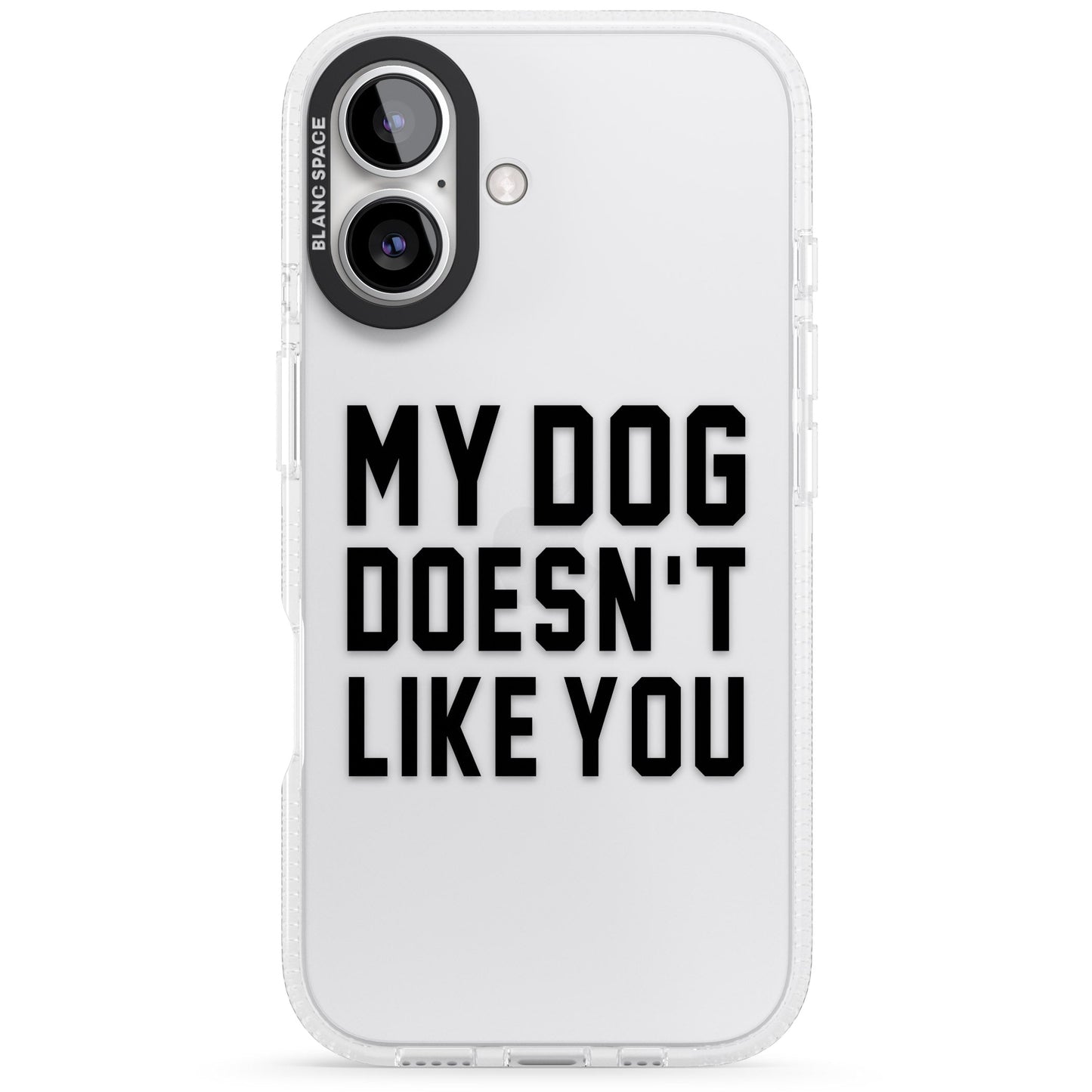 My Dog Doesn'T Like You