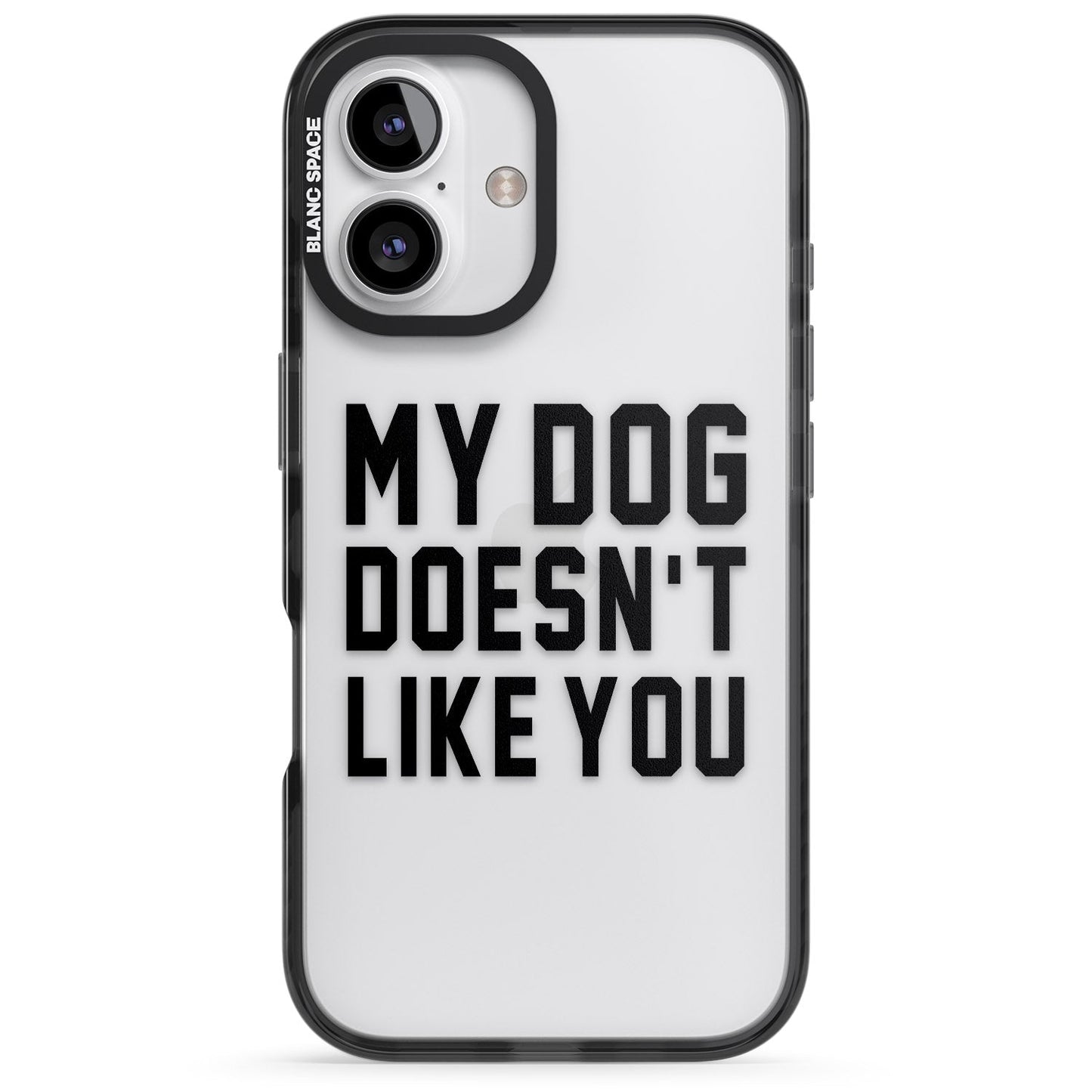 My Dog Doesn'T Like You
