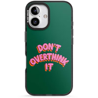 N'y réfléchissez pas trop.