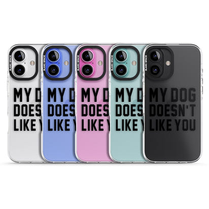 My Dog Doesn'T Like You