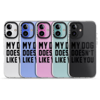 My Dog Doesn'T Like You