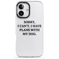 I Have Plans With My Dog