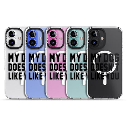 My Dog Doesn'T Like You