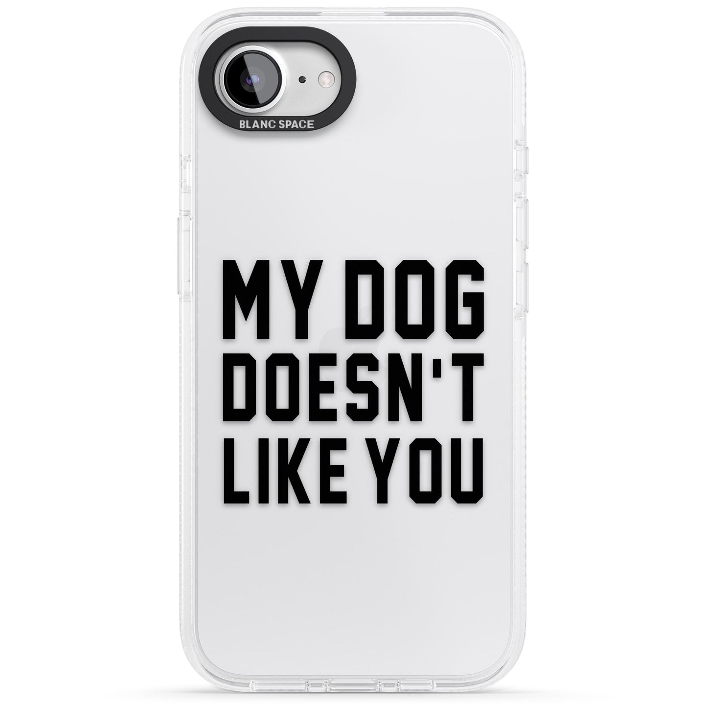 My Dog Doesn'T Like You