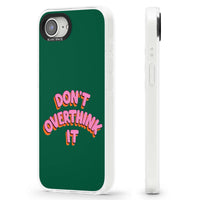 N'y réfléchissez pas trop.