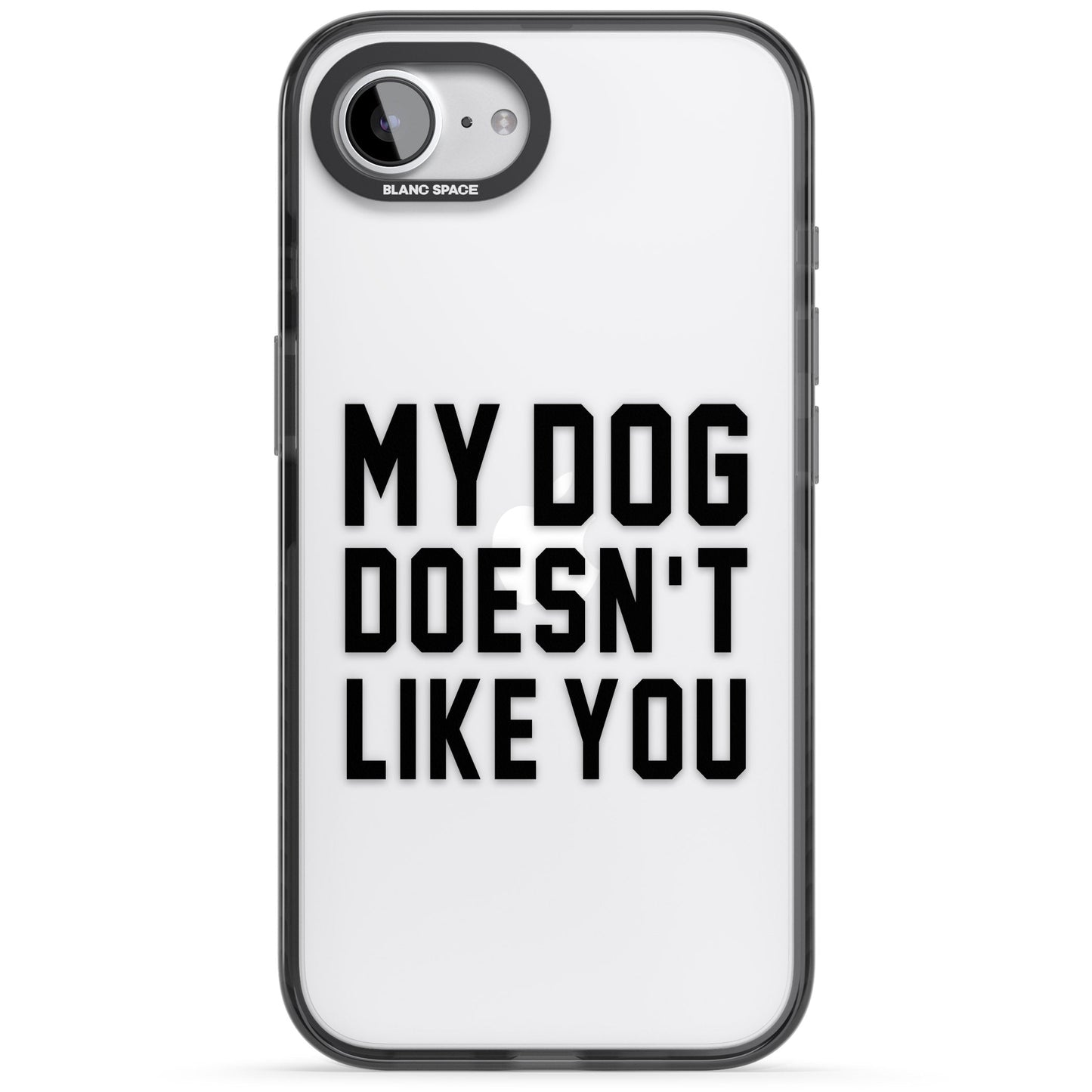 My Dog Doesn'T Like You