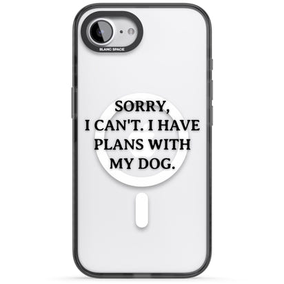 I Have Plans With My Dog