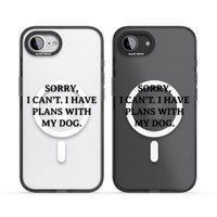 I Have Plans With My Dog