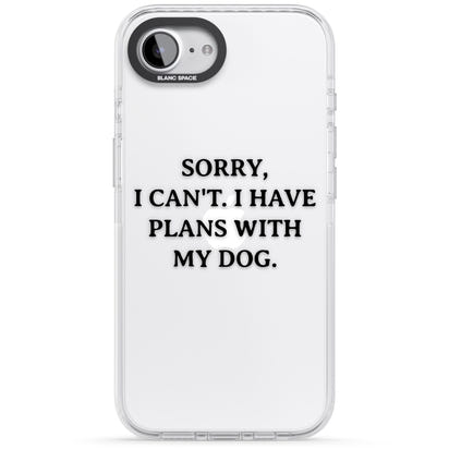 I Have Plans With My Dog