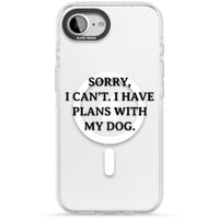 I Have Plans With My Dog