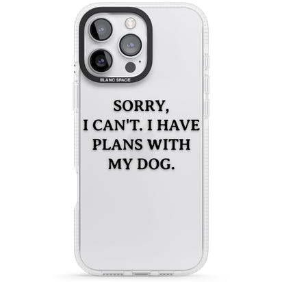 I Have Plans With My Dog