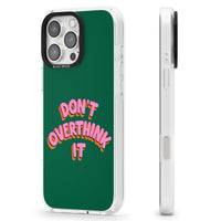 N'y réfléchissez pas trop.