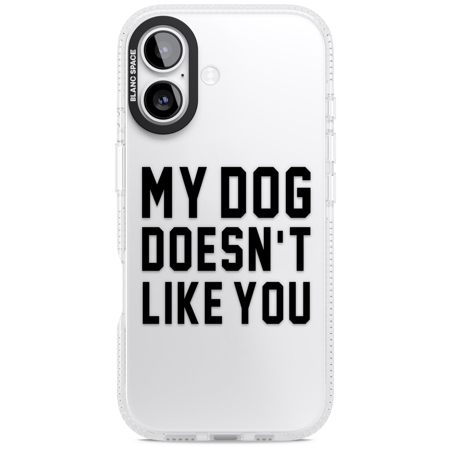 My Dog Doesn'T Like You