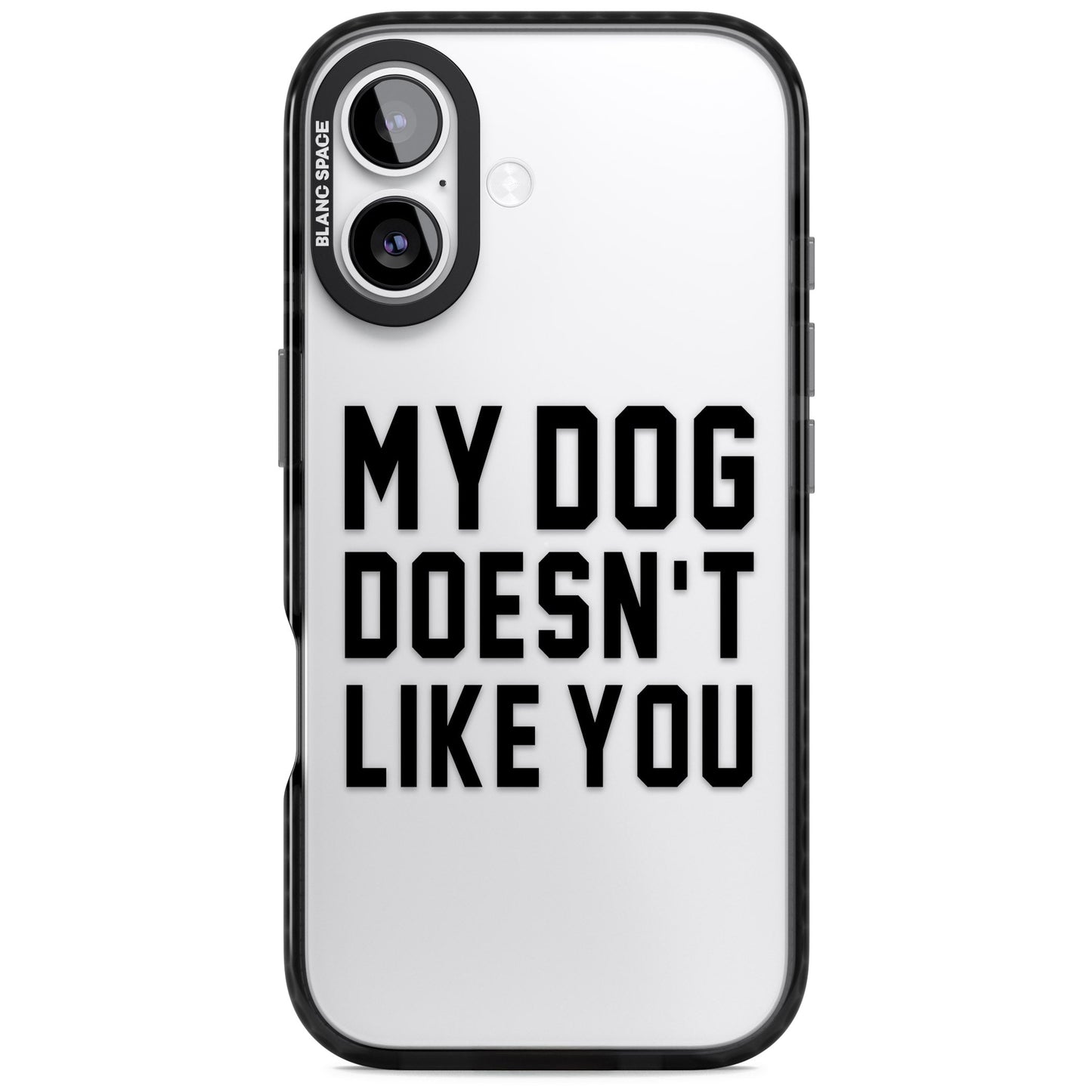My Dog Doesn'T Like You