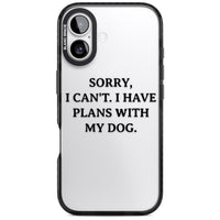 I Have Plans With My Dog