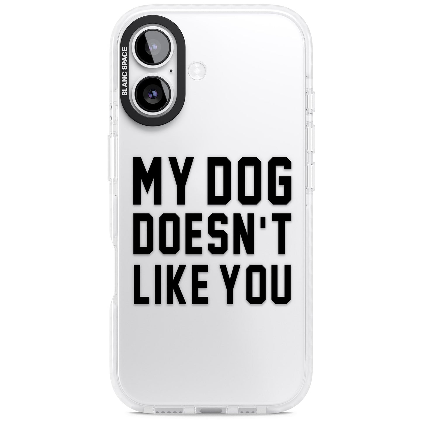 My Dog Doesn'T Like You