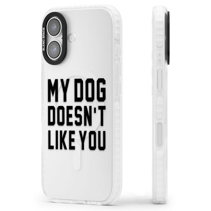 My Dog Doesn'T Like You