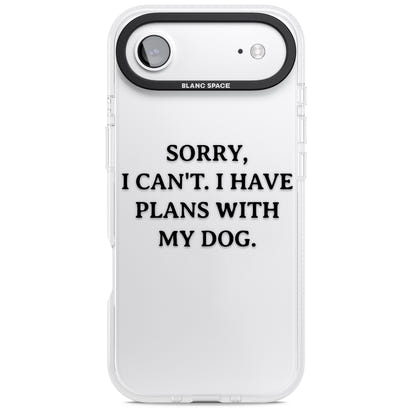 I Have Plans With My Dog