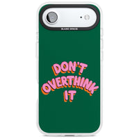 N'y réfléchissez pas trop.