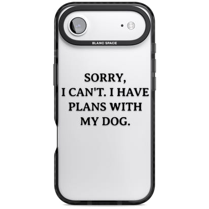 I Have Plans With My Dog