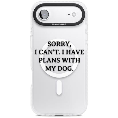 I Have Plans With My Dog