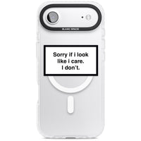 Excusez-moi si j'ai l'air de m'en soucier.