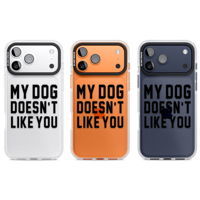 My Dog Doesn'T Like You