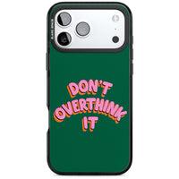 N'y réfléchissez pas trop.