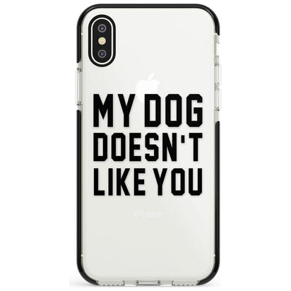 My Dog Doesn'T Like You