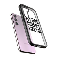 My Dog Doesn'T Like You