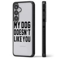 My Dog Doesn'T Like You