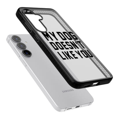 My Dog Doesn'T Like You