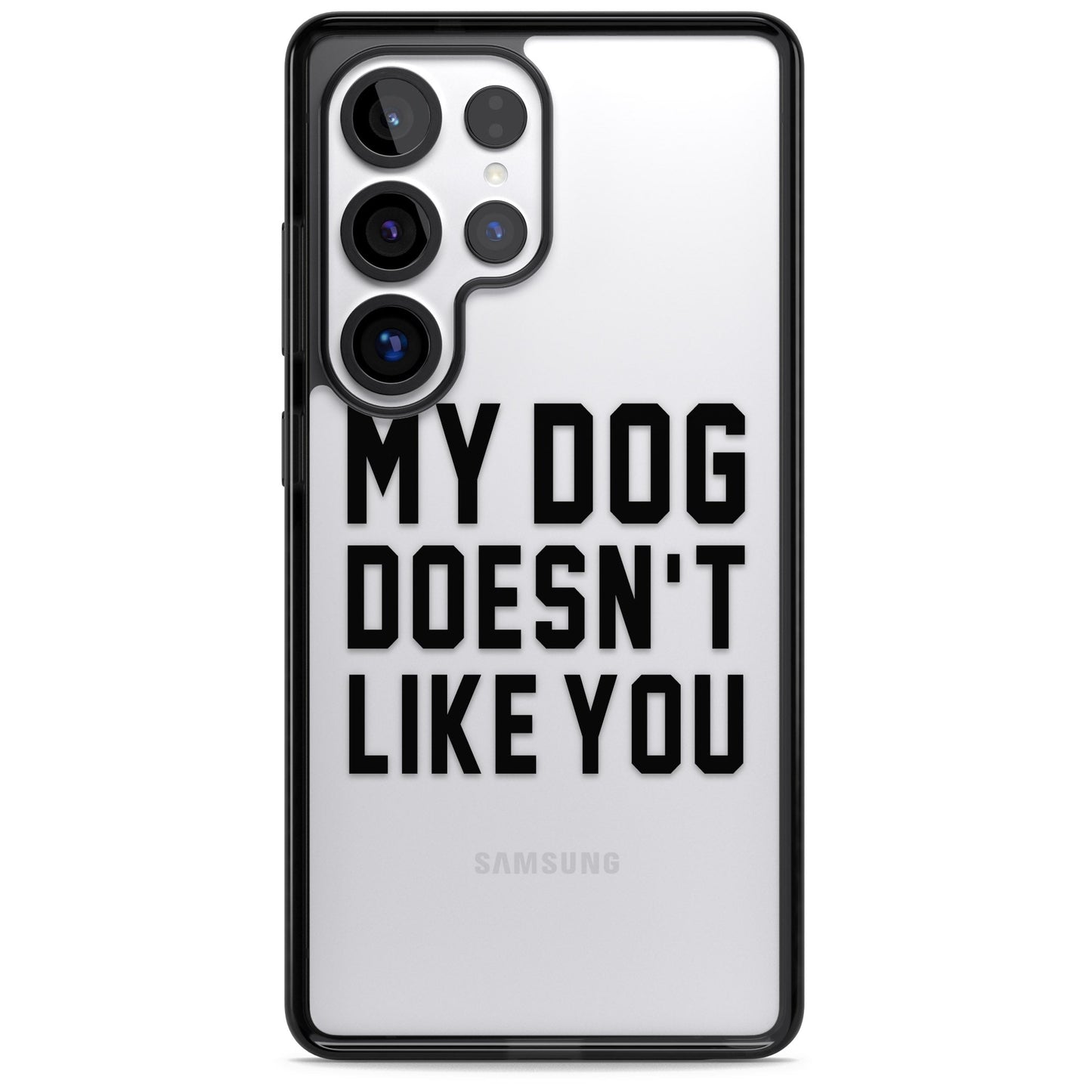 My Dog Doesn'T Like You