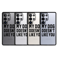 My Dog Doesn'T Like You